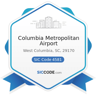 Columbia Metropolitan Airport - SIC Code 4581 - Airports, Flying Fields, and Airport Terminal...