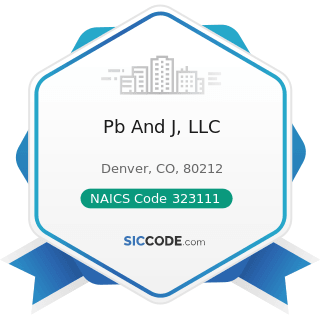 Pb And J, LLC - NAICS Code 323111 - Commercial Printing (except Screen and Books)