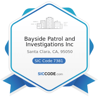 Bayside Patrol and Investigations Inc - SIC Code 7381 - Detective, Guard, and Armored Car...