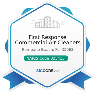 First Response Commercial Air Cleaners - NAICS Code 333413 - Industrial and Commercial Fan and...
