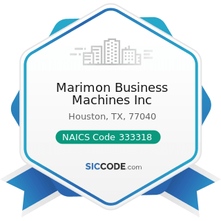Marimon Business Machines Inc - NAICS Code 333318 - Other Commercial and Service Industry...