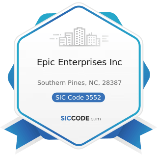 Epic Enterprises Inc - SIC Code 3552 - Textile Machinery