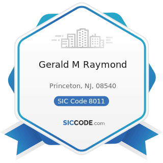 Gerald M Raymond - SIC Code 8011 - Offices and Clinics of Doctors of Medicine