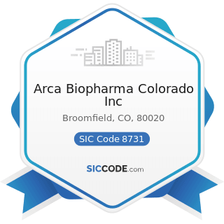 Arca Biopharma Colorado Inc - SIC Code 8731 - Commercial Physical and Biological Research