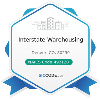 Interstate Warehousing - NAICS Code 493120 - Refrigerated Warehousing and Storage