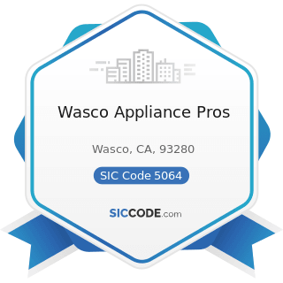 Wasco Appliance Pros - SIC Code 5064 - Electrical Appliances, Television and Radio Sets