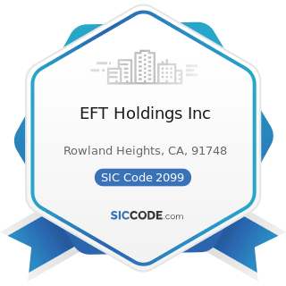 EFT Holdings Inc - SIC Code 2099 - Food Preparations, Not Elsewhere Classified