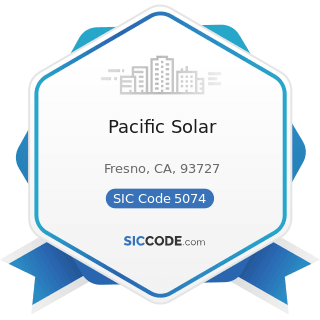 Pacific Solar - SIC Code 5074 - Plumbing and Heating Equipment and Supplies (Hydronics)