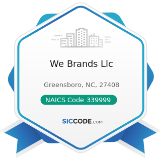 We Brands Llc - NAICS Code 339999 - All Other Miscellaneous Manufacturing