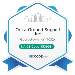 Orica Ground Support Inc - NAICS Code 453998 - All Other Miscellaneous Store Retailers (except...