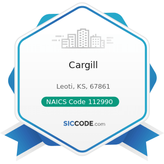 Cargill - NAICS Code 112990 - All Other Animal Production