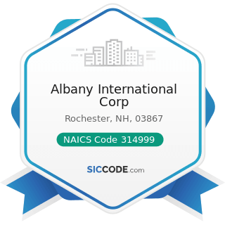 Albany International Corp - NAICS Code 314999 - All Other Miscellaneous Textile Product Mills