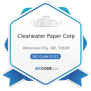Clearwater Paper Corp - SIC Code 5111 - Printing and Writing Paper