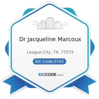 Dr Jacqueline Marcoux - SIC Code 0742 - Veterinary Services for Animal Specialties