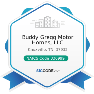 Buddy Gregg Motor Homes, LLC - NAICS Code 336999 - All Other Transportation Equipment...