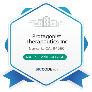 Protagonist Therapeutics Inc - NAICS Code 541714 - Research and Development in Biotechnology...