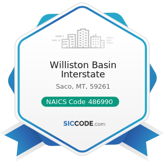 Williston Basin Interstate - NAICS Code 486990 - All Other Pipeline Transportation