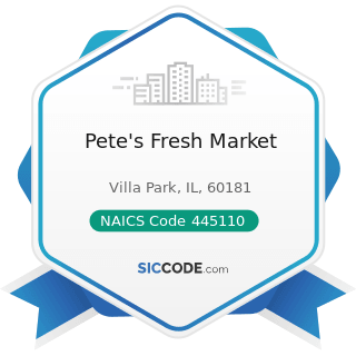Pete's Fresh Market - NAICS Code 445110 - Supermarkets and Other Grocery Retailers (except...