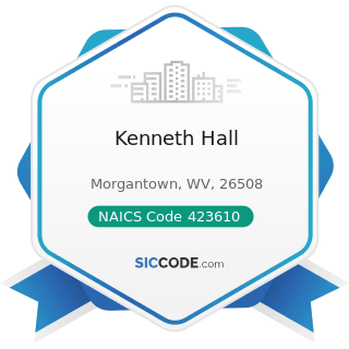 Kenneth Hall - NAICS Code 423610 - Electrical Apparatus and Equipment, Wiring Supplies, and...