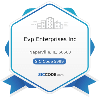 Evp Enterprises Inc - SIC Code 5999 - Miscellaneous Retail Stores, Not Elsewhere Classified