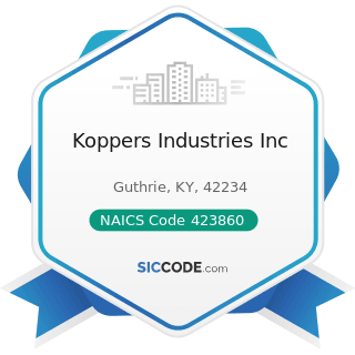 Koppers Industries Inc - NAICS Code 423860 - Transportation Equipment and Supplies (except Motor...