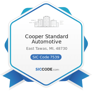 Cooper Standard Automotive - SIC Code 7539 - Automotive Repair Shops, Not Elsewhere Classified