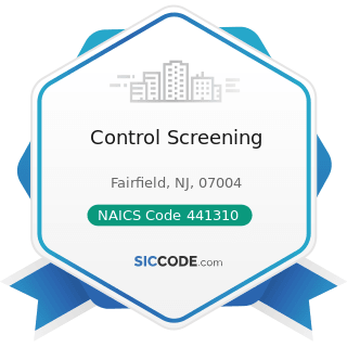 Control Screening - NAICS Code 441310 - Automotive Parts and Accessories Stores