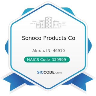 Sonoco Products Co - NAICS Code 339999 - All Other Miscellaneous Manufacturing
