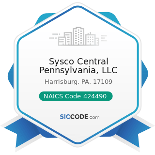 Sysco Central Pennsylvania, LLC - NAICS Code 424490 - Other Grocery and Related Products...