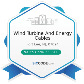 Wind Turbine And Energy Cables - NAICS Code 333611 - Turbine and Turbine Generator Set Units...