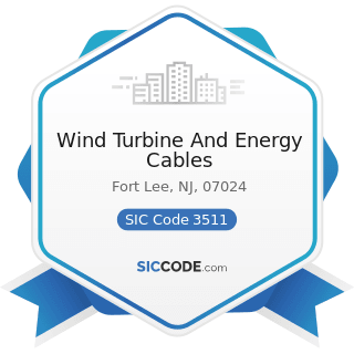 Wind Turbine And Energy Cables - SIC Code 3511 - Steam, Gas, and Hydraulic Turbines, and Turbine...