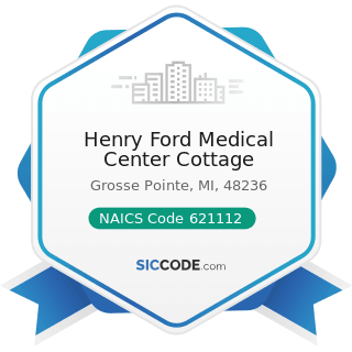 Henry Ford Medical Center Cottage - NAICS Code 621112 - Offices of Physicians, Mental Health...