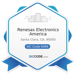 Renesas Electronics America - SIC Code 5099 - Durable Goods, Not Elsewhere Classified