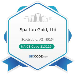 Spartan Gold, Ltd - NAICS Code 213115 - Support Activities for Nonmetallic Minerals (except...