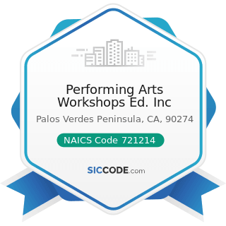 Performing Arts Workshops Ed. Inc - NAICS Code 721214 - Recreational and Vacation Camps (except...