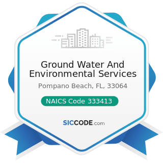 Ground Water And Environmental Services - NAICS Code 333413 - Industrial and Commercial Fan and...