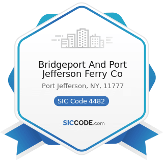 Bridgeport And Port Jefferson Ferry Co - SIC Code 4482 - Ferries