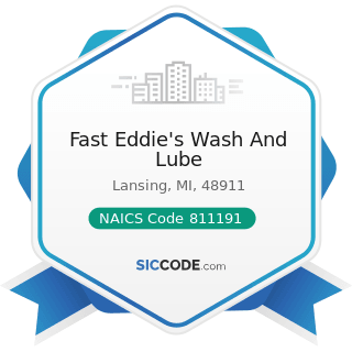 Fast Eddie's Wash And Lube - NAICS Code 811191 - Automotive Oil Change and Lubrication Shops