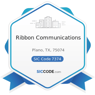 Ribbon Communications - SIC Code 7374 - Computer Processing and Data Preparation and Processing...