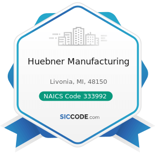 Huebner Manufacturing - NAICS Code 333992 - Welding and Soldering Equipment Manufacturing