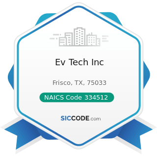 Ev Tech Inc - NAICS Code 334512 - Automatic Environmental Control Manufacturing for Residential,...