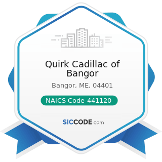 Quirk Cadillac of Bangor - NAICS Code 441120 - Used Car Dealers