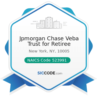 Jpmorgan Chase Veba Trust for Retiree - NAICS Code 523991 - Trust, Fiduciary, and Custody...