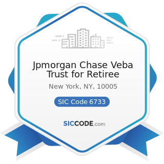 Jpmorgan Chase Veba Trust for Retiree - SIC Code 6733 - Trusts, except Educational, Religious,...