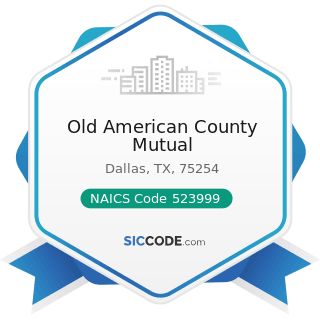 Old American County Mutual - NAICS Code 523999 - Miscellaneous Financial Investment Activities