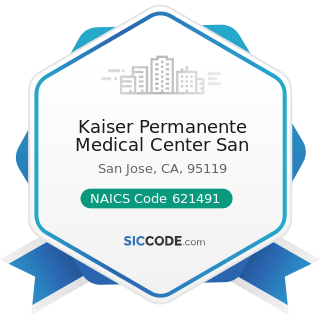Kaiser Permanente Medical Center San - NAICS Code 621491 - HMO Medical Centers