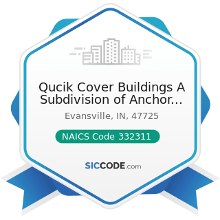 Qucik Cover Buildings A Subdivision of Anchor Industries Inc - NAICS Code 332311 - Prefabricated...