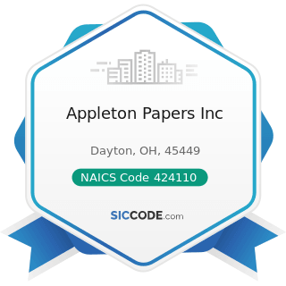 Appleton Papers Inc - NAICS Code 424110 - Printing and Writing Paper Merchant Wholesalers