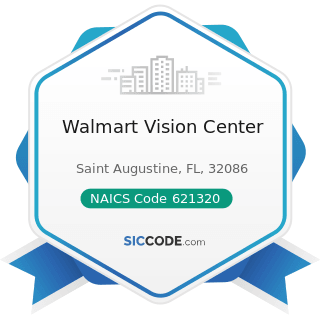 Walmart Vision Center - NAICS Code 621320 - Offices of Optometrists