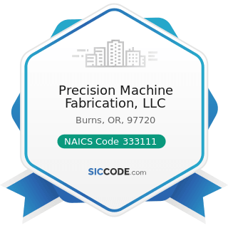 Precision Machine Fabrication, LLC - NAICS Code 333111 - Farm Machinery and Equipment...